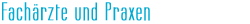 Fachrzte und Praxen